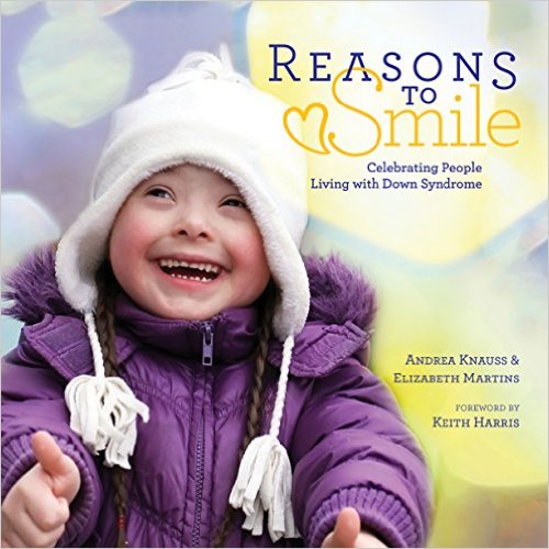 Reasons to Smile - Celebrating People Living with Down Syndrome